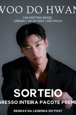 SORTEIO INGRESSO PACOTE PREMIUM INTEIRA - WOO DO HWAN