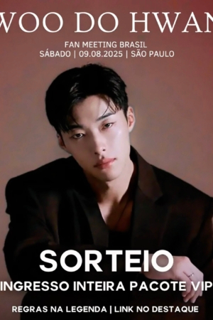 SORTEIO INGRESSO PACOTE VIP INTEIRA - OPÇÃO 2 - WOO DO HWAN