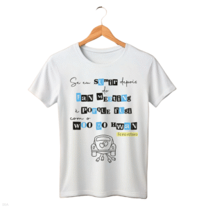 CAMISETA FRASE WOO DO HWAN - OPÇÃO 26 - T-SHIRT FEMININA - 2 DIAS ÚTEIS PARA ENVIO
