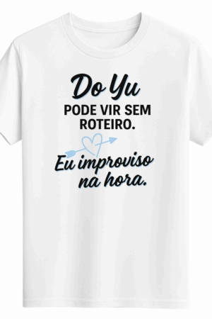 CAMISETA DO YU - OPÇÃO 10 -T-SHIRT FEMININA - 2 DIAS ÚTEIS PARA ENVIO