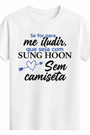 CAMISETA SUNG HOON - OPÇÃO 53 - UNISSEX - 2 DIAS ÚTEIS PARA ENVIO