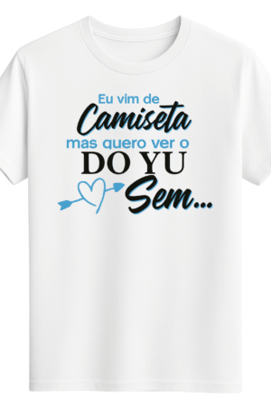 CAMISETA DO YU - OPÇÃO 12 -T-SHIRT FEMININA - 2 DIAS ÚTEIS PARA ENVIO