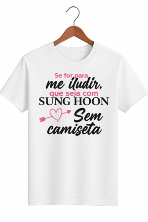 CAMISETA SUNG HOON - OPÇÃO 14 -T-SHIRT FEMININA - 2 DIAS ÚTEIS PARA ENVIO
