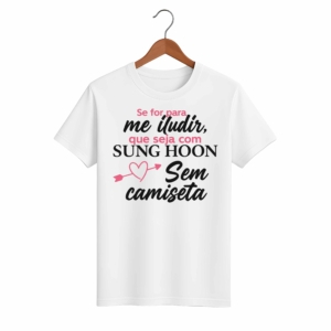 CAMISETA SUNG HOON - OPÇÃO 14 - UNISSEX - 2 DIAS ÚTEIS PARA ENVIO