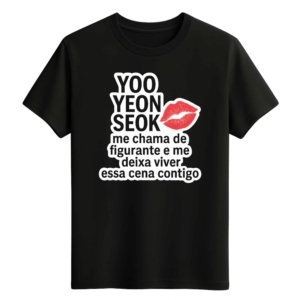 CAMISETA YOO YEON SEOK - OPÇÃO 28 - UNISSEX - 2 DIAS ÚTEIS PARA ENVIO