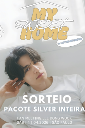 SORTEIO INGRESSO INTEIRA PACOTE SILVER - LEE DONG WOOK