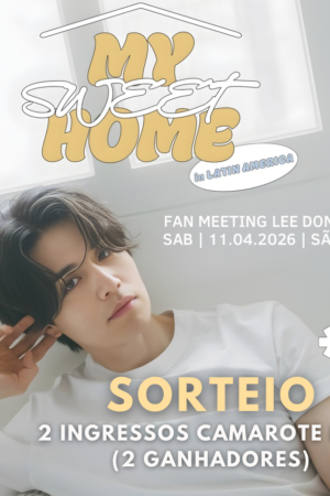 SORTEIO DE 2 INGRESSOS MEIA CAMAROTE (2 GANHADORES) - LEE DONG WOOK